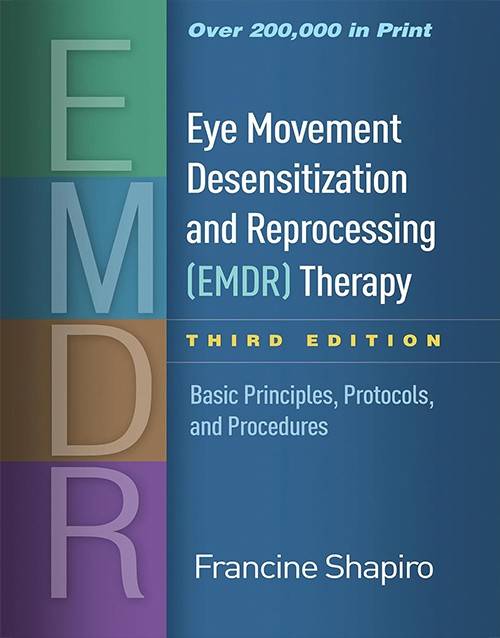 Eye Movement Desensitization and Reprocessing (EMDR) Therapy: Basic Principles, Protocols, and Procedures Third Edition : ISBN 9781462532766