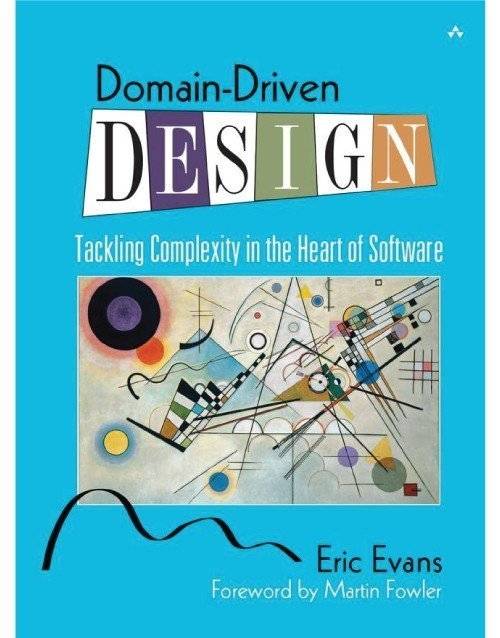 Domain Driven Design: Tackling Complexity in the Heart of Software, DDD Book (ISBN 9780321125217)