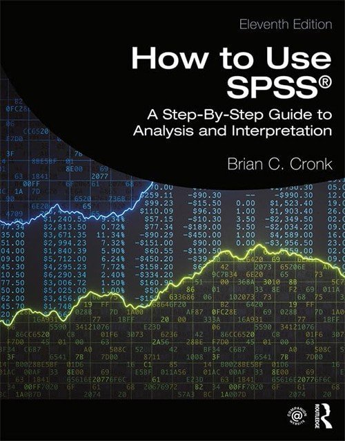 How to Use SPSS : A Step By Step Guide to Analysis and Interpretation 11th Edition, ISBN 9780367355692