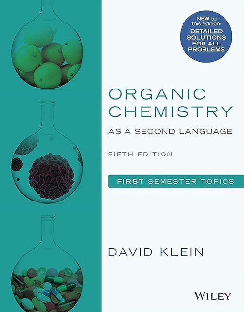 Organic Chemistry as a Second Language: First Semester Topics ISBN-978-1119493488