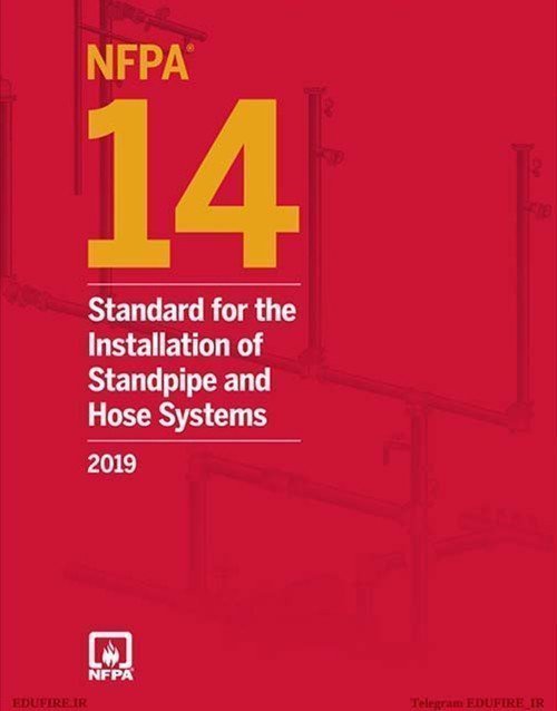 NFPA 14 Standard for the Installation of Standpipe and Hose Systems 2019 Edition: ISBN 9781455920327