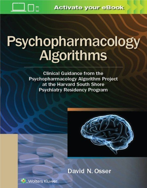 Psychopharmacology Algorithms project at the Harvard south shore program, First Edition: ISBN 9781975151195