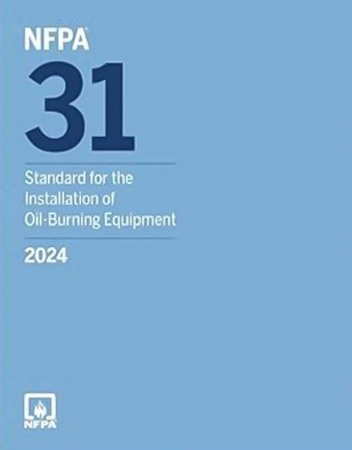 NFPA 31 Standard for the Installation of Oil-Burning Equipment, 2024 Edition ISBN: 978-1455931118
