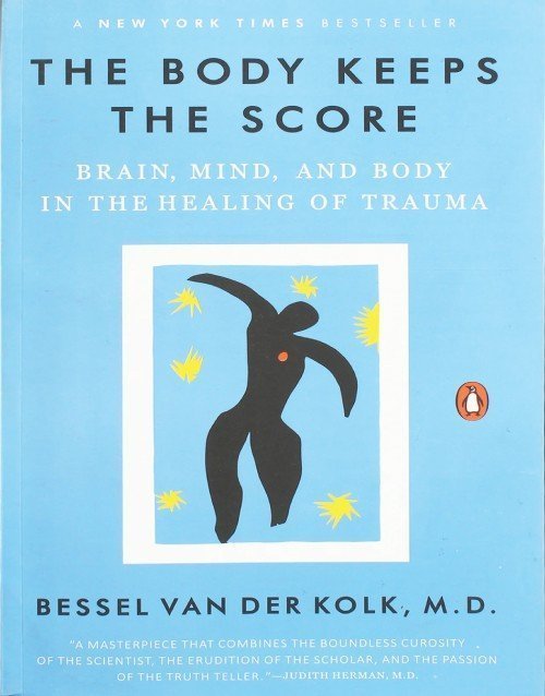 The Body Keeps the Score Book By Bessel van der Kolk: ISBN 9780143127741