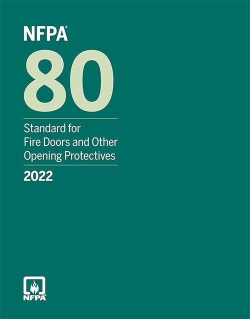 NFPA 80: Standard for Fire Doors and Other Opening Protectives, 2022 Edition | ISBN: 9781455927883