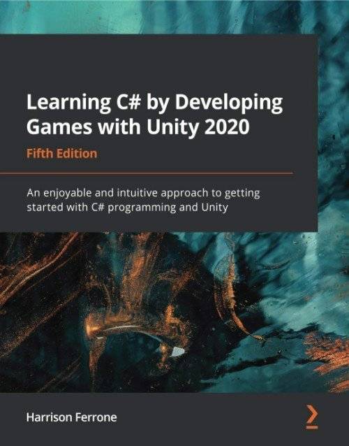 Learning C# by Developing Games with 5th Edition Unity 2020, ISBN 9781800207806